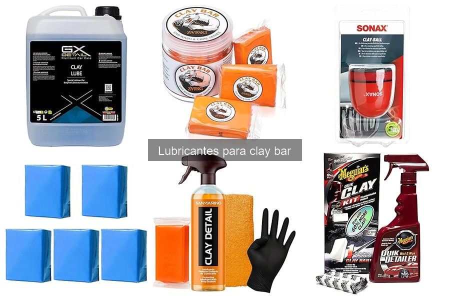Comparativa de lubricantes para clay bar: efectividad y precio