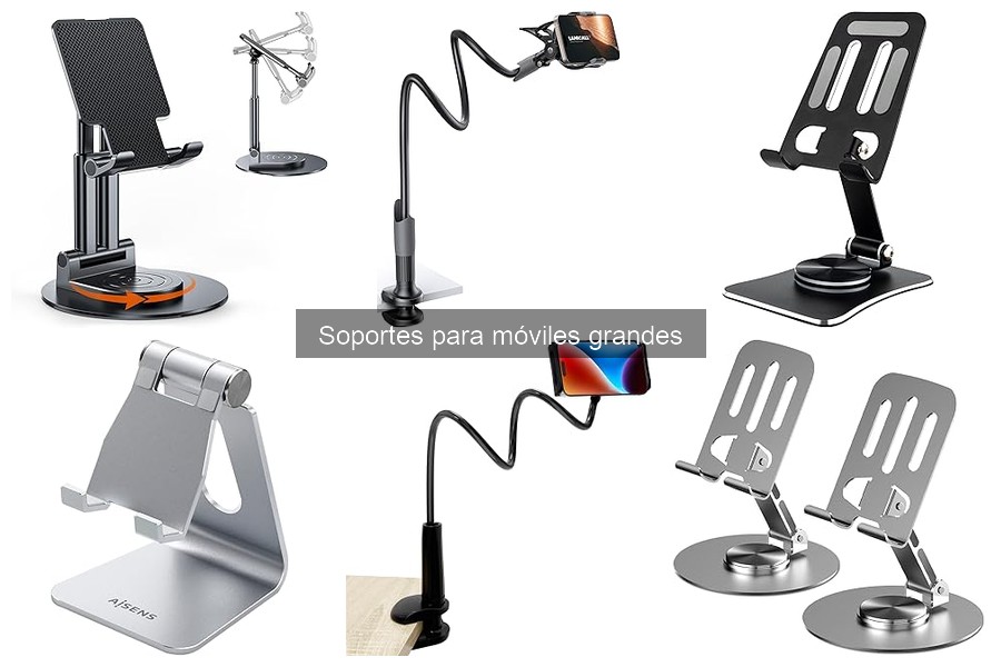 Opiniones sobre soportes para móviles grandes: ¿cuáles destacan?