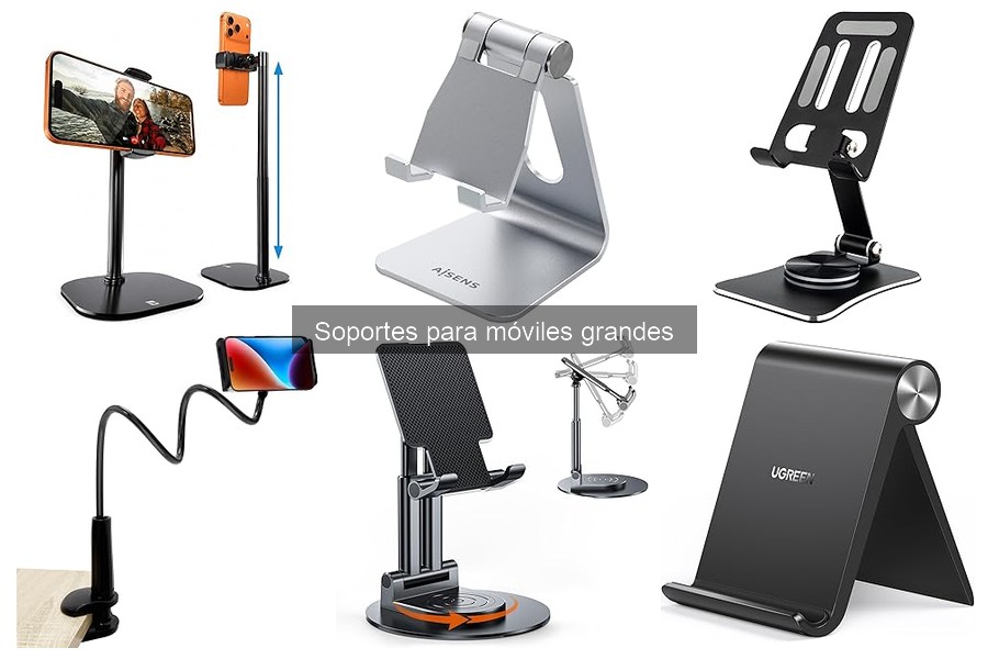 Soportes para móviles grandes: características y funciones