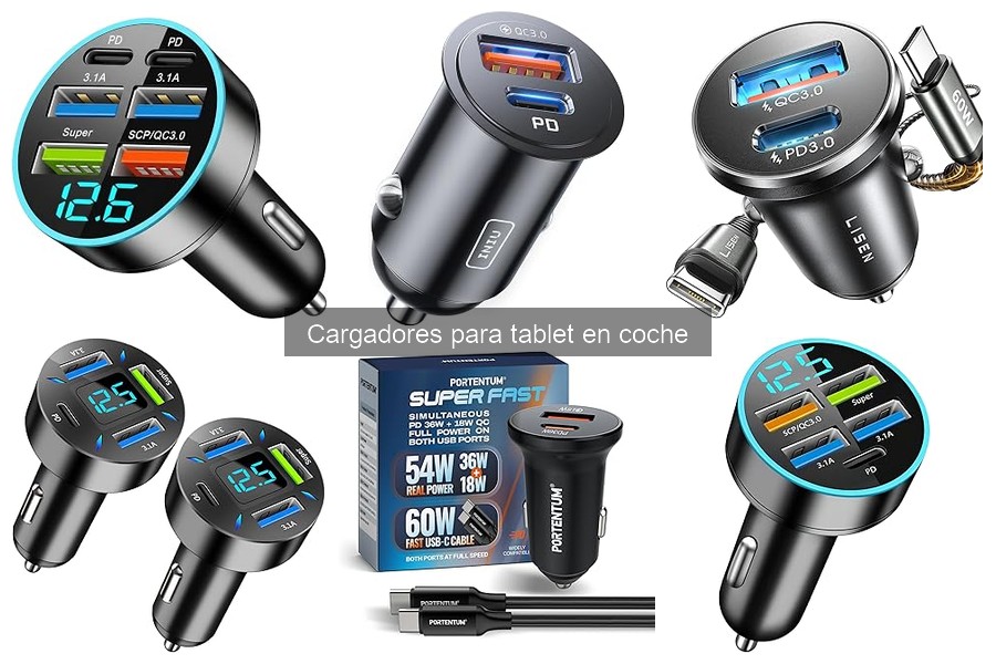 Tipos de cargadores para tablet en coche: Guía completa